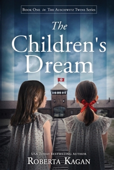 The Children's Dream - Book #1 of the Auschwitz Twins