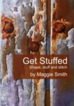 Paperback Get Stuffed: Shape, Stuff and Stitch Book