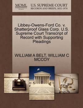 Libbey-Owens-Ford Co. v. Shatterproof Glass Corp. U.S. Supreme Court Transcript of Record with Supporting Pleadings