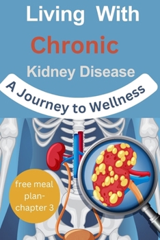 Paperback Living with Chronic Kidney Disease: A Journey to Wellness Book