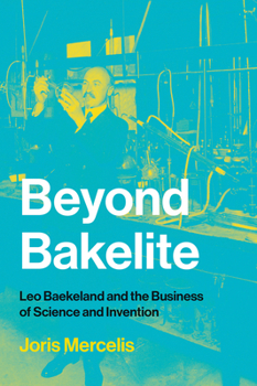 Paperback Beyond Bakelite: Leo Baekeland and the Business of Science and Invention Book