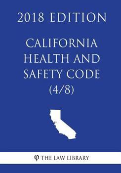 Paperback California Health and Safety Code (4/8) (2018 Edition) Book