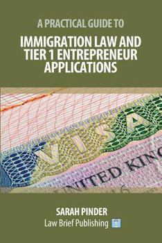 Paperback A Practical Guide to Immigration Law and Tier 1 Entrepreneur Applications Book