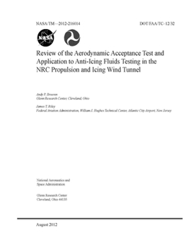 Paperback Review of the Aerodynamic Acceptance Test and Application to Anti-Icing Fluids Testing in the NRC Propulsion and Icing Wind Tunnel Book
