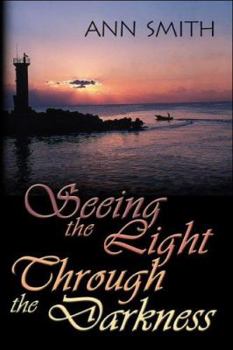 Paperback Seeing the Light Through the Darkness Book