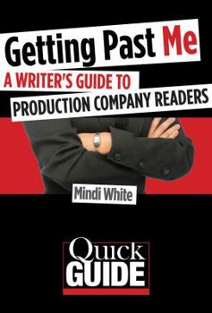 Paperback Getting Past Me: A Writer's Guide to Production Company Readers Book