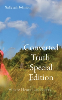 Hardcover Converted Truth Special Edition: Where Heart Lies Poetry Book
