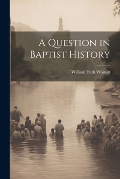 Paperback A Question in Baptist History Book