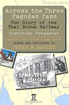 Hardcover Across the Three Pagodas Pass: The Story of the Thai-Burma Railway Book