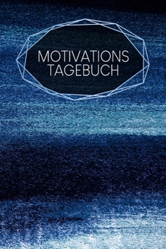 Motivationstagebuch: 60 Fragen für mehr Erfolg im Leben | Ausfüllbuch | 120 Seiten | A5 | Schwachstellen erkennen | Stärken fördern | Mehr ... | Motiv: Puderblau (German Edition)