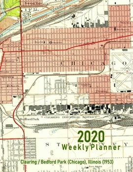 2020 Weekly Planner: Clearing/Bedford Park (Chicago), Illinois (1953): Vintage Topo Map Cover