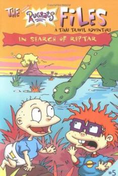 In Search of Reptar (Rugrats Files, #5) - Book #5 of the Rugrats Files