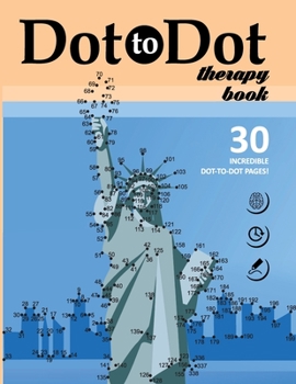 Paperback Dot to Dot therapy book. 30 INCREDIBLE DOT-TO-DOT PAGES!: Connect the Dots Book about famous landmarks in the cities from all over the world. Bonus - Book