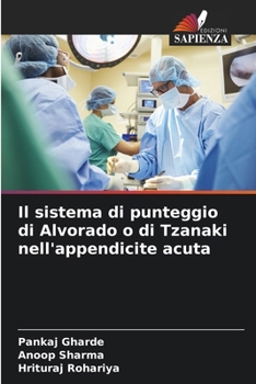 Il sistema di punteggio di Alvorado o di Tzanaki nell'appendicite acuta (Italian Edition)