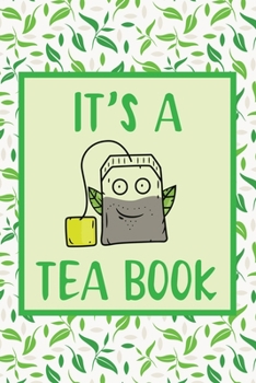 Paperback It's A Tea Book: Line Journal, Diary Or Notebook For Tea Lovers. 110 Story Paper Pages. 6 in x 9 in Cover. Book