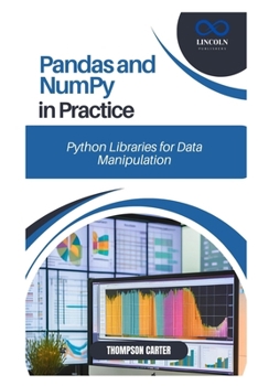 Paperback Pandas and NumPy in Practice: Python Libraries for Data Manipulation Book