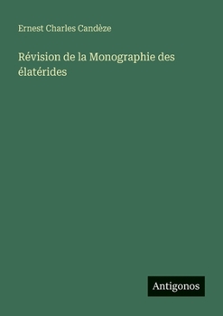Paperback Révision de la Monographie des élatérides [French] Book