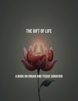 Paperback The Gift Of Life: A Book On Organ And Tissue Donation Book