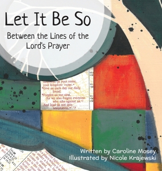 Hardcover Let It Be So: Between the Lines of the Lord's Prayer Book