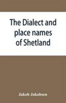 Paperback The dialect and place names of Shetland; two popular lectures Book