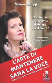 Paperback L'arte di mantenere sana la voce: Come farla sopravvivere nella giugla di Internet [Italian] Book