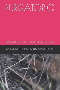 Paperback Purgatorio: Resultado Das Suas Escolhas [Portuguese] Book