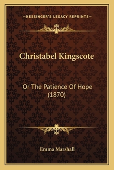 Paperback Christabel Kingscote: Or The Patience Of Hope (1870) Book