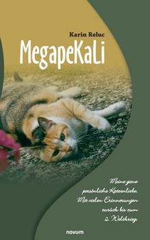 Paperback MegapeKaLi: Meine ganz persönliche Katzenliebe . Mit vielen Erinnerungen zurück bis zum 2. Weltkrieg. [German] Book