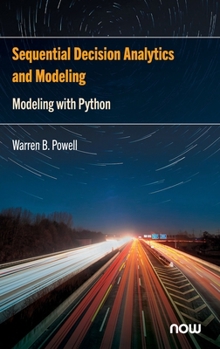 Hardcover Sequential Decision Analytics and Modeling: Modeling with Python Book