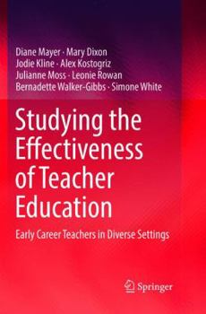 Paperback Studying the Effectiveness of Teacher Education: Early Career Teachers in Diverse Settings Book