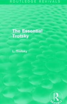 Paperback The Essential Trotsky (Routledge Revivals) Book