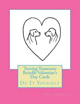 Paperback Treeing Tennessee Brindle Valentine's Day Cards: Do It Yourself Book