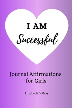 Paperback I am Successful: Journal Affirmations for Girls Book