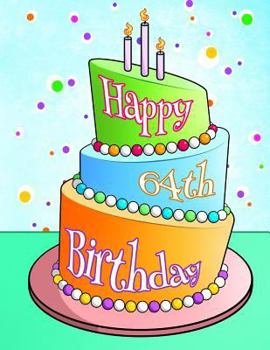 Happy 64th Birthday: Journal, Notebook, Diary, 105 Lined Pages, Birthday Gifts for 64 Year Old Men and Women, Mom, Dad, Grandma, Grandpa, S