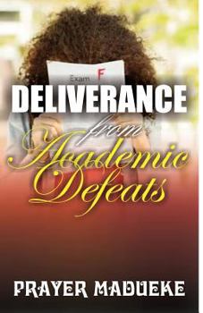 Paperback Deliverance From Academic Deafeats Book