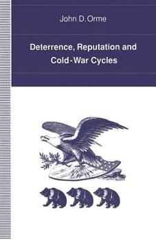 Paperback Deterrence, Reputation and Cold-War Cycles Book