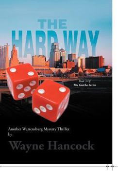 The Hard Way: Book 3 of the Gotcha Series - Book #3 of the Gotcha