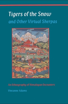 Paperback Tigers of the Snow and Other Virtual Sherpas: An Ethnography of Himalayan Encounters Book