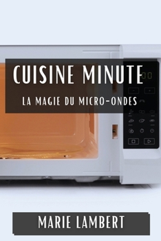 Paperback Cuisine Minute: La Magie du Micro-Ondes [French] Book