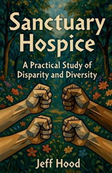 Paperback Sanctuary Hospice: A Practical Study of Disparity and Diversity Book