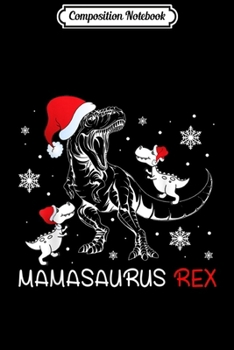 Composition Notebook: Mamasaurus Rex Dinosaur Santa Hat With T-rex Christmas  Journal/Notebook Blank Lined Ruled 6x9 100 Pages
