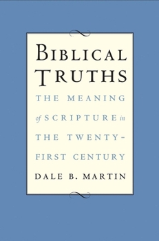 Hardcover Biblical Truths: The Meaning of Scripture in the Twenty-First Century Book