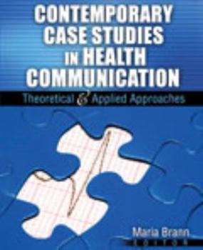 Paperback Contemporary Case Studies in Health Communication: Theoretical & Applied Approaches Book