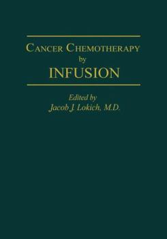 Cancer Chemotherapy by Infusion