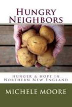 Paperback Hungry Neighbors: hunger & hope in Northern New England Book