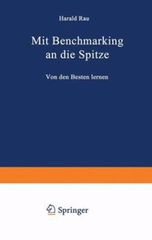 Paperback Mit Benchmarking an Die Spitze: Von Den Besten Lernen [German] Book