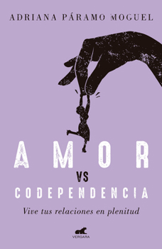Paperback Amor Vs Codependencia: Vive Tus Relaciones En Plenitud / Love vs. Codependency [Spanish] Book