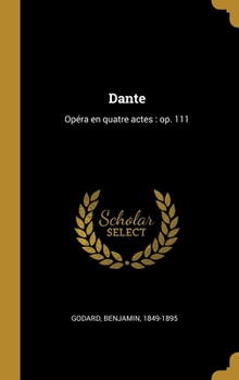 Hardcover Dante: Opéra en quatre actes: op. 111 [French] Book
