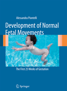 Paperback Development of Normal Fetal Movements: The First 25 Weeks of Gestation Book