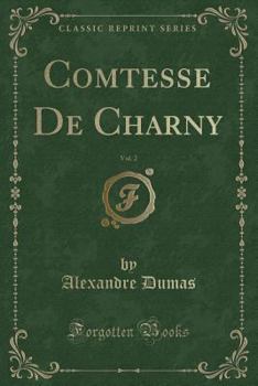 Paperback Comtesse de Charny, Vol. 2 (Classic Reprint) Book